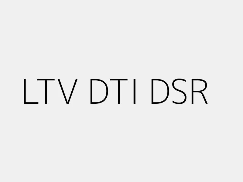 LTV DTI DSR