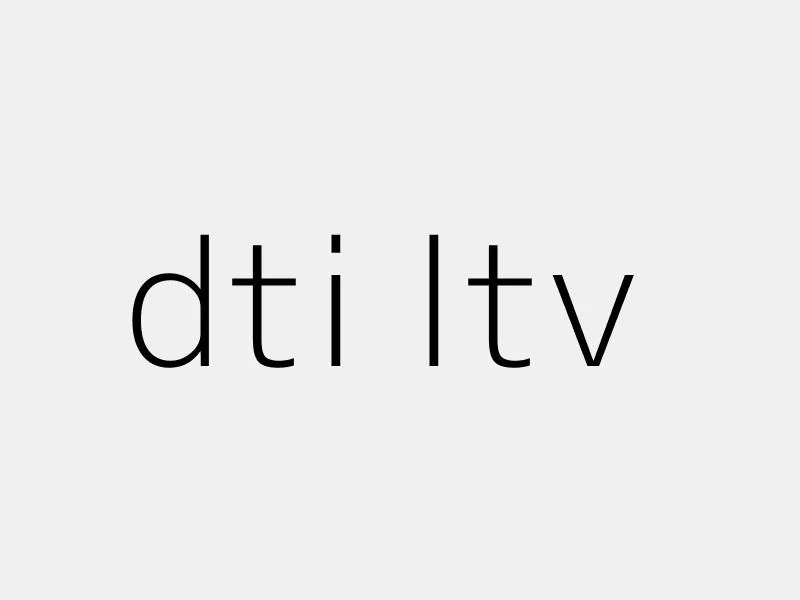 dti ltv